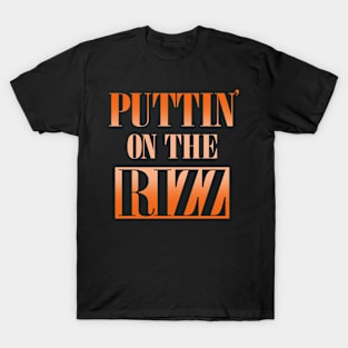 Puttin' On The Rizz T-Shirt